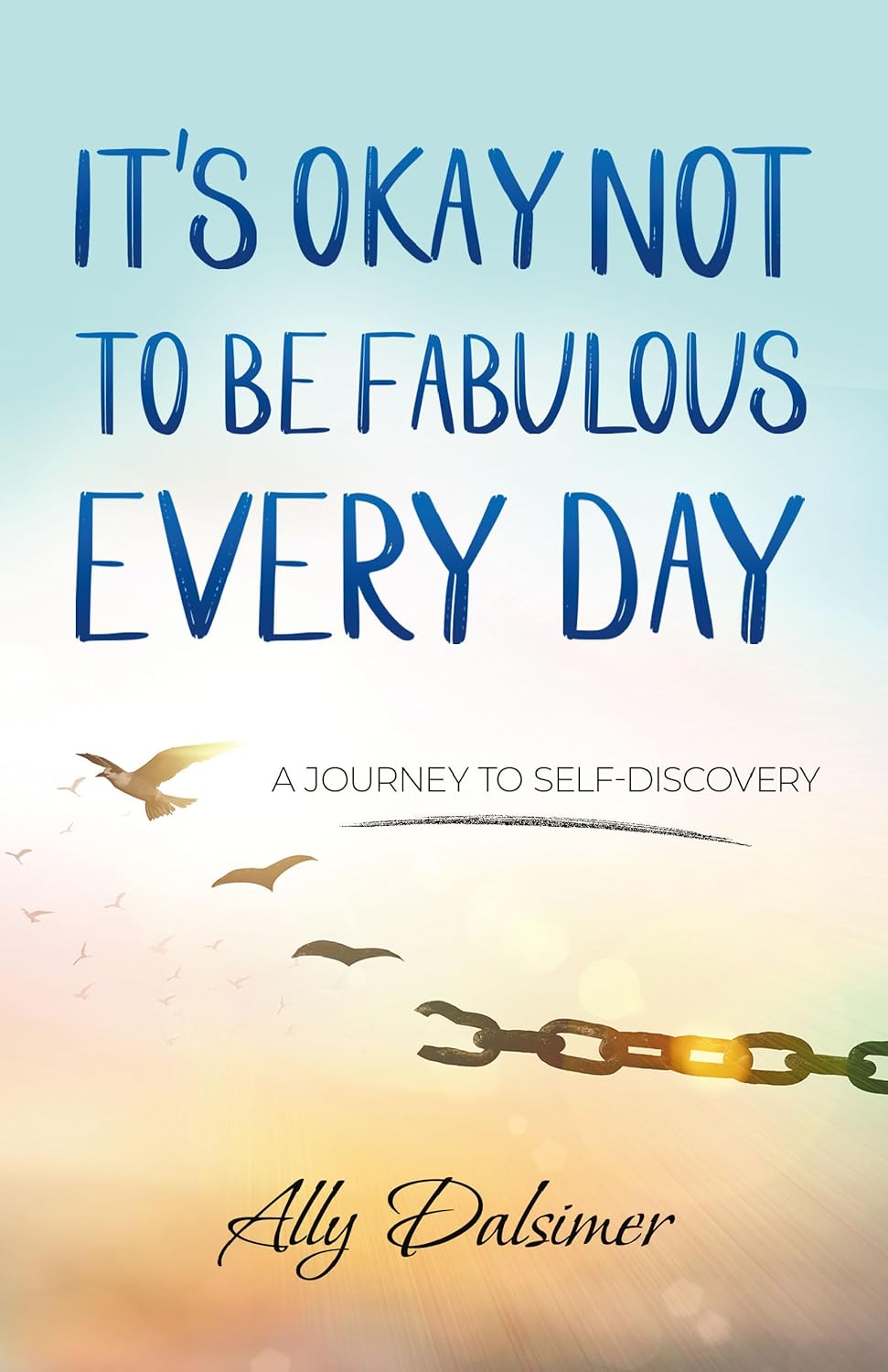 It's Okay Not to Be Fabulous Every Day Katie Chambers Editor