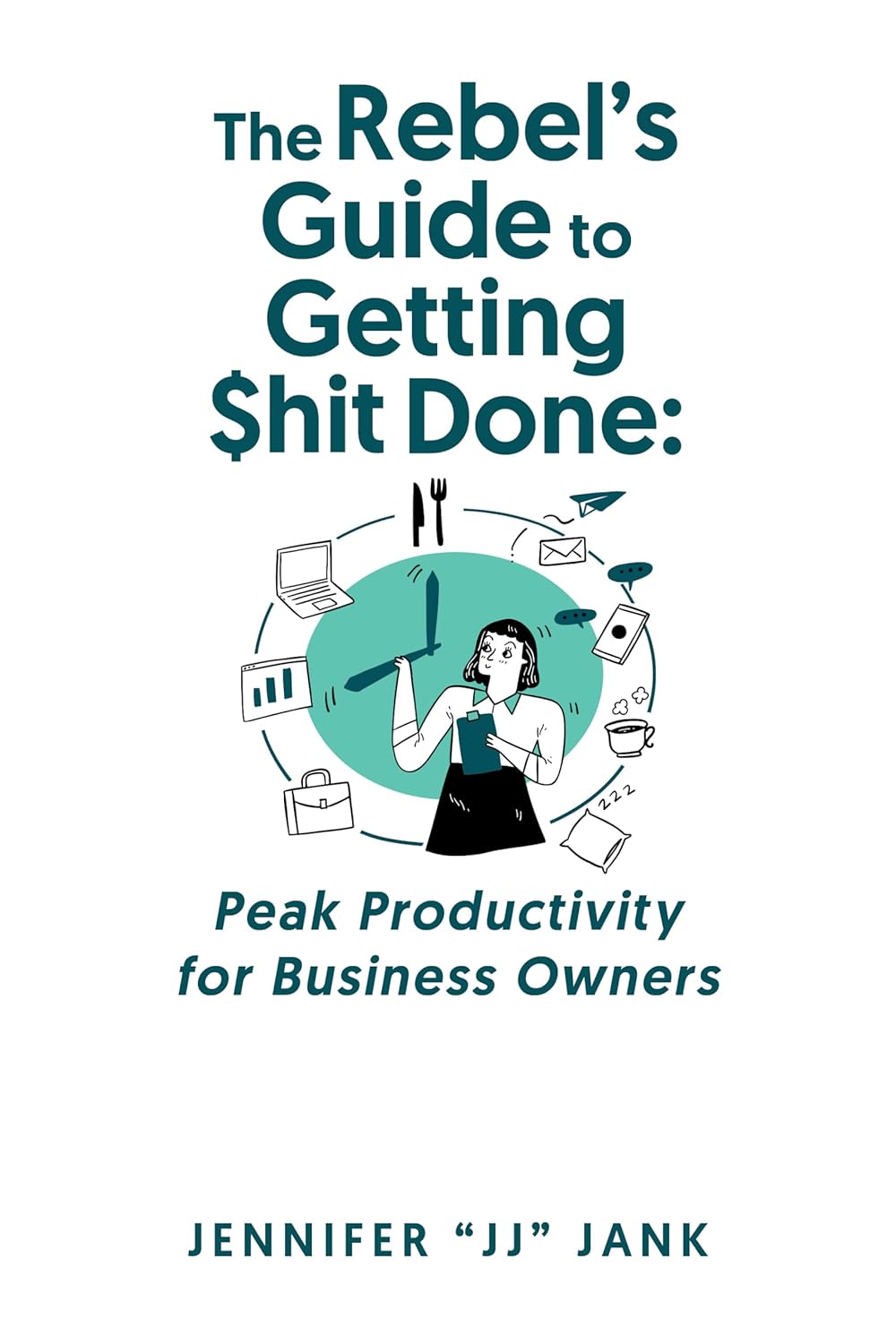 Rebel's Guide to Getting $hit Done Katie Chambers Editor